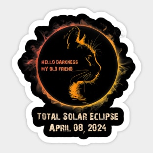 Hello Darkness My Old Friend Cat Solar Eclipse April 08 2024 Sticker